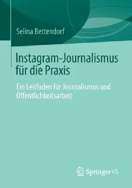 Buy Instagram-Journalismus Für Die PRAXIS (English, Selina Bettendorf) — BookShops.in
