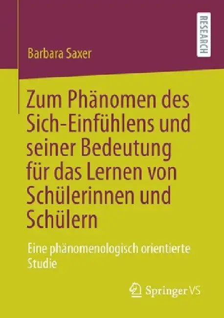 Buy Zum Phänomen Des Sich-Einfühlens Und Seiner Bedeutung Für Das Lernen Von Schülerinnen Und Schülern (English, Barbara Saxer) — BookShops.in