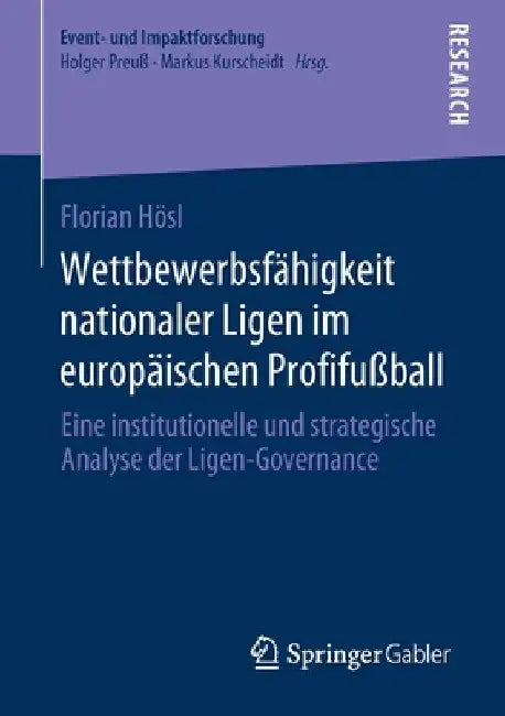 Buy Wettbewerbsfähigkeit Nationaler Ligen Im Europäischen Profifußball (English, Florian Hösl) — BookShops.in