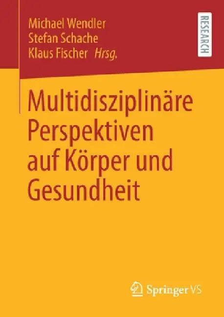 Buy Multidisziplinäre Perspektiven Auf Körper Und Gesundheit (English, Michael Wendler | Stefan Schache | Klaus Fischer) — BookShops.in