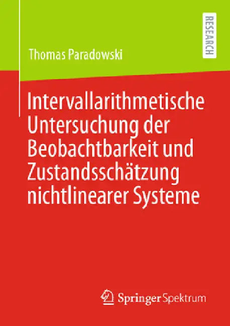 Buy Intervallarithmetische Untersuchung Der Beobachtbarkeit Und Zustandsschätzung Nichtlinearer Systeme (English, Thomas Paradowski) — BookShops.in