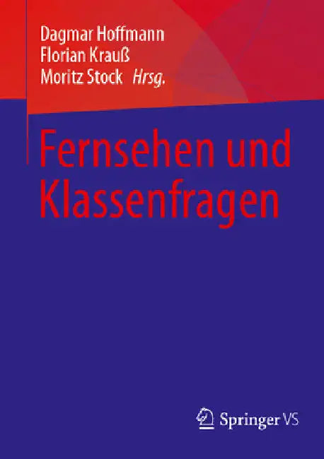 Buy Fernsehen Und Klassenfragen (English, Dagmar Hoffmann | Florian Krauß | Moritz Stock) — BookShops.in