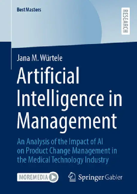 Artificial Intelligence in Management: An Analysis of the Impact of AI on Product Change Management in the Medical Technology Industry (BestMasters) view 2