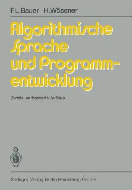 Buy Algorithmische Sprache Und Programmentwicklung | by H. Partsch | F. L. Bauer | P. Pepper | Springer | by H. Partsch | F. L. Bauer | P. Pepper | Springer | by H. Partsch | F. L. Bauer | P. Pepper | Springer | by H. Partsch | F. L. Bauer | P. Pepper | Springer | by H. Partsch | F. L. Bauer | P. Pepper | Springer | by H. Partsch | F. L. Bauer | P. Pepper | Springer | by H. Partsch | F. L. Bauer | P. Pepper | Springer | by H. Partsch | F. L. Bauer | P. Pepper | Springer | by H. Partsch | F. L. Bauer — BookShops.in