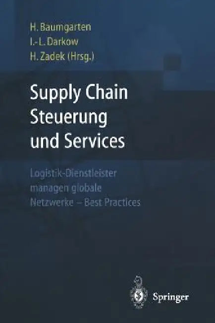 Buy Supply Chain Steuerung Und Services (English, Hartmut Zadek | Helmut Baumgarten | Inga-Lena Darkow) — BookShops.in