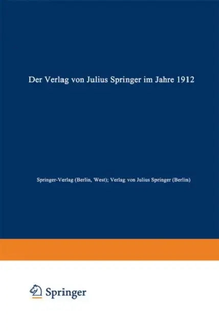 Buy Der Verlag Von Julius Springer Im Jahre 1912 (English, Springer-Verlag (Berlin West) | Verlag Von Julius Springer (Berlin)) — BookShops.in