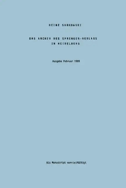 Buy Das Archiv des Springer-Verlags in Heidelberg (English, Heinz Sarkowski) โ BookShops.in