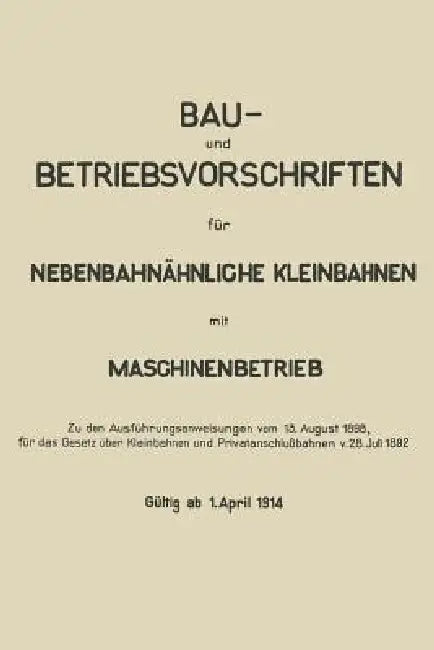 Buy Bau- Und Betriebsvorschriften Für Nebenbahnähnliche Kleinbahnen Mit Maschinenbetrieb (English, Springer Berlin) — BookShops.in