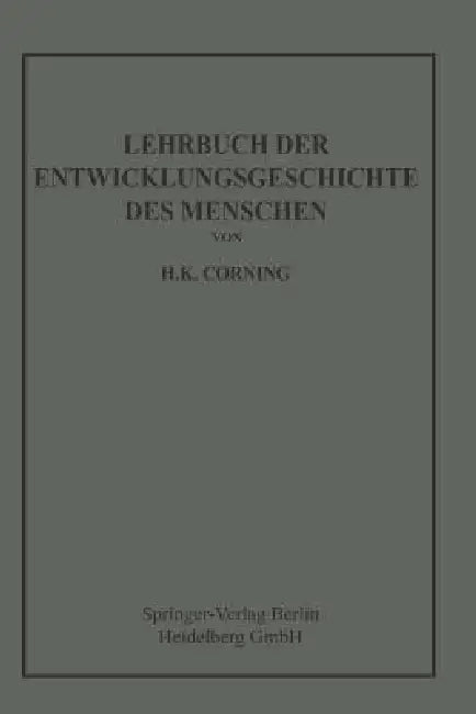 Buy Lehrbuch Der Entwicklungsgeschichte Des Menschen (English, Hanson Kelly Corning) — BookShops.in
