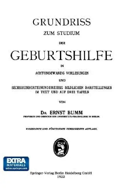 Buy Grundriss Zum Studium Der Geburtshilfe, in 28 Vorlesungen U. 631 [Z. T. Farb. ] Bildl. Darst. Im Tex (English, Ernst Bumm) — BookShops.in
