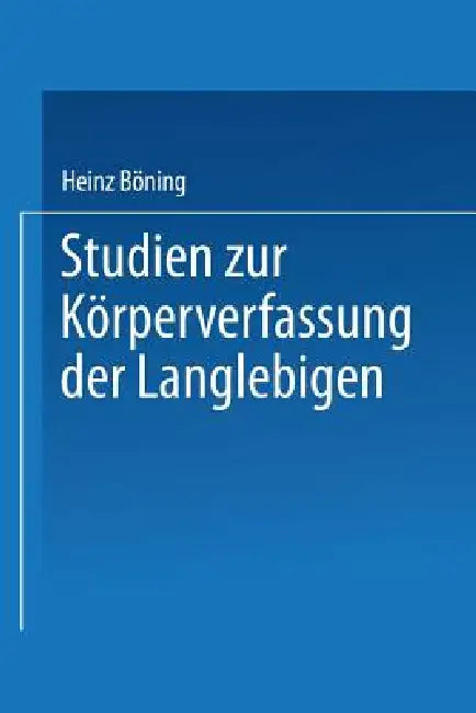 Buy Studien Zur Körperverfassung Der Langlebigen (English, Heinz Böning) — BookShops.in