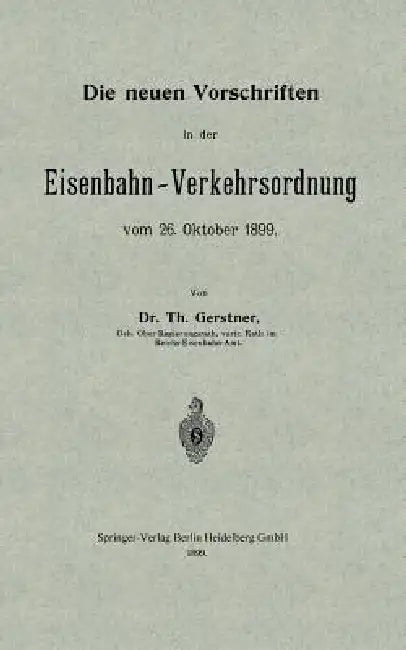 Buy Die Neuen Vorschriften in Der Eisenbahn-Verkehrsordnung Vom 26. Oktober 1899 (English, Th Gerstner) — BookShops.in