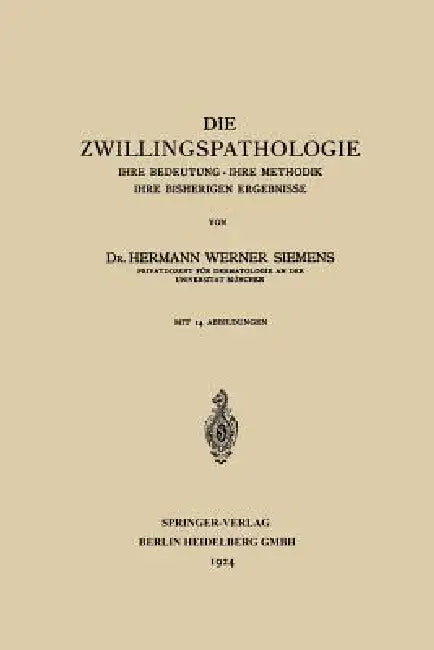 Buy Die Zwillingspathologie | by Hermann Werner Siemens | Springer | by Hermann Werner Siemens | Springer | by Hermann Werner Siemens | Springer | by Hermann Werner Siemens | Springer | by Hermann Werner Siemens | Springer | by Hermann Werner Siemens | Springer | by Hermann Werner Siemens | Springer | by Hermann Werner Siemens | Springer | by Hermann Werner Siemens | Springer | by Hermann Werner Siemens | Springer | by Hermann Werner Siemens | Springer | by Hermann Werner Siemens | Springer | by Her — BookShops.in
