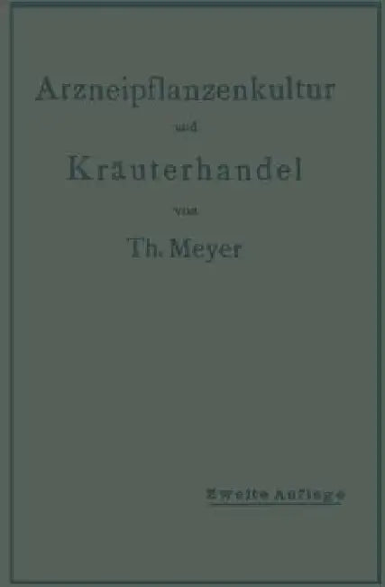 Buy Arzneipflanzenkultur Und Kräuterhandel (English, Th Meyer) — BookShops.in