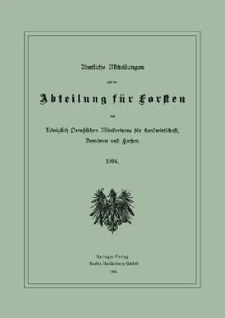 Buy Amtliche Mitteilungen Aus Der Abteilung Für Forsten Des Königlich Preußischen Ministeriums Für Landw (English, Julius Springer Berlin) — BookShops.in
