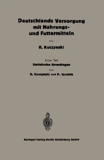 Buy Statistische Grundlagen Zu Deutschlands Versorgung Mit Nahrungs- Und Futtermitteln (English, Robert René Kuczynski | Peter Quante) — BookShops.in