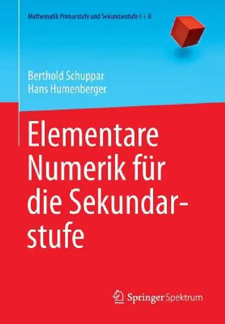 Buy Elementare Numerik Für Die Sekundarstufe (English, Berthold Schuppar | Hans Humenberger) — BookShops.in