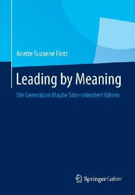 Buy Leading by Meaning (English, Anette Suzanne Fintz) — BookShops.in