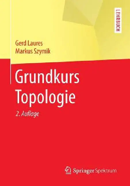 Buy Grundkurs Topologie (English, Gerd Laures | Markus Szymik) — BookShops.in