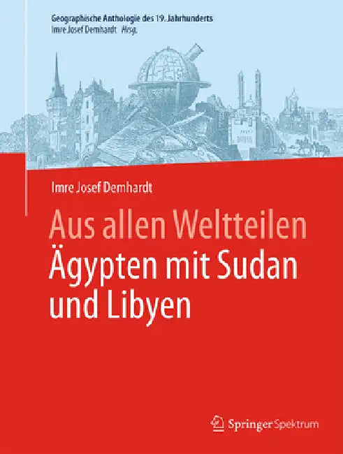 Buy Aus Allen Weltteilen Ägypten Mit Sudan Und Libyen (English, Imre Josef Demhardt) — BookShops.in