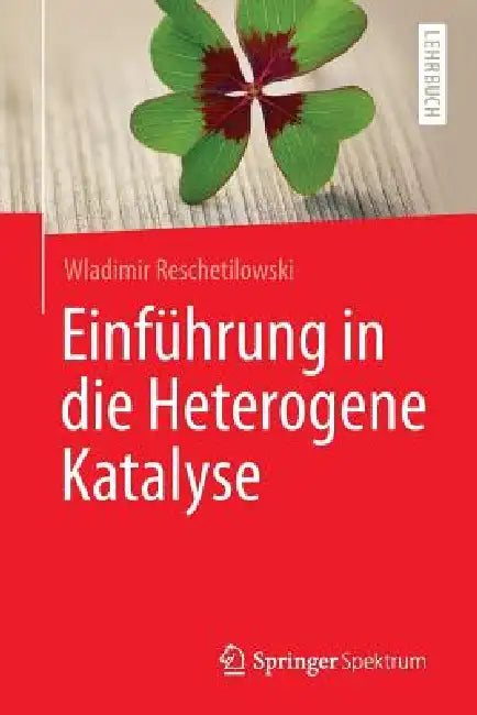 Buy Einführung in Die Heterogene Katalyse (English, Wladimir Reschetilowski) — BookShops.in