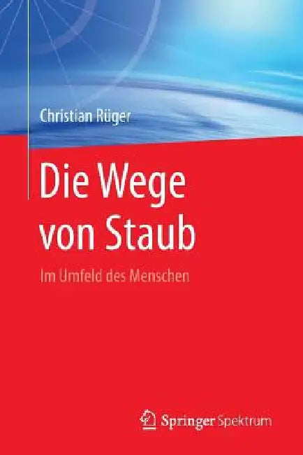 Buy Die Wege Von Staub (English, Christian Rüger) — BookShops.in