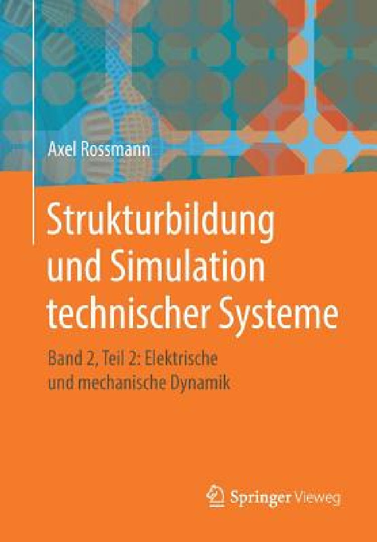 Buy Strukturbildung Und Simulation Technischer Systeme (English, Axel Rossmann) — BookShops.in