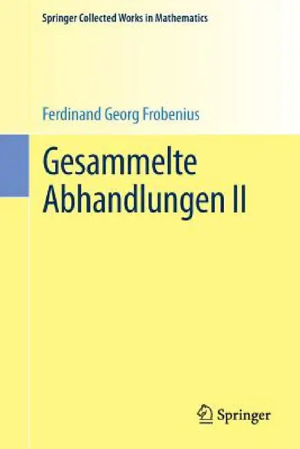 Buy Gesammelte Abhandlungen II (English, Ferdinand Georg Frobenius | Jean-Pierre Serre) — BookShops.in