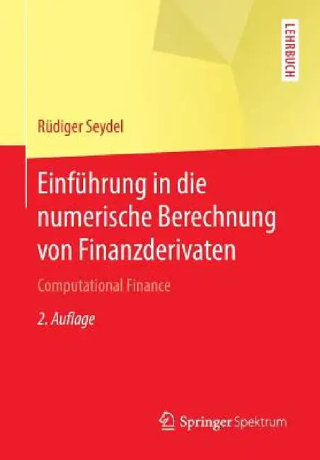 Buy Einführung in Die Numerische Berechnung Von Finanzderivaten (English, Rüdiger Seydel) — BookShops.in