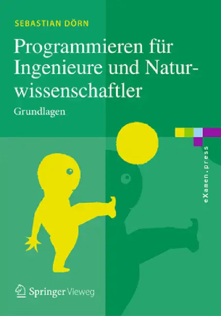 Buy Programmieren Für Ingenieure Und Naturwissenschaftler (English, Sebastian Dörn) — BookShops.in
