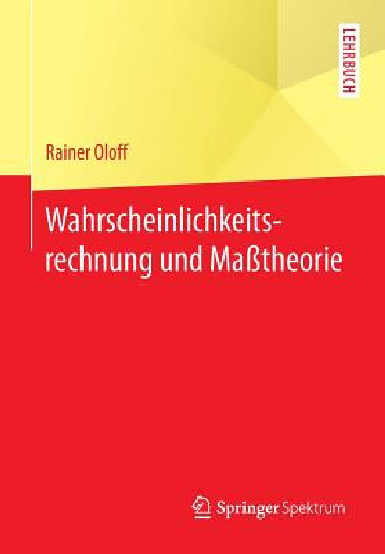 Buy Wahrscheinlichkeitsrechnung Und Maßtheorie (English, Rainer Oloff) — BookShops.in
