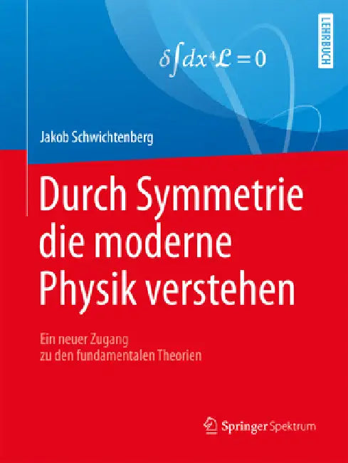 Buy Durch Symmetrie Die Moderne Physik Verstehen (English, Jakob Schwichtenberg) — BookShops.in