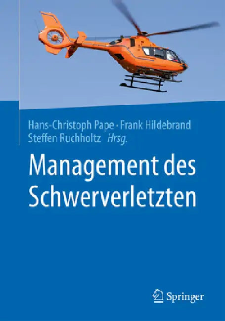 Buy Management Des Schwerverletzten (English, Hans-Christoph Pape | Frank Hildebrand | Steffen Ruchholtz) — BookShops.in