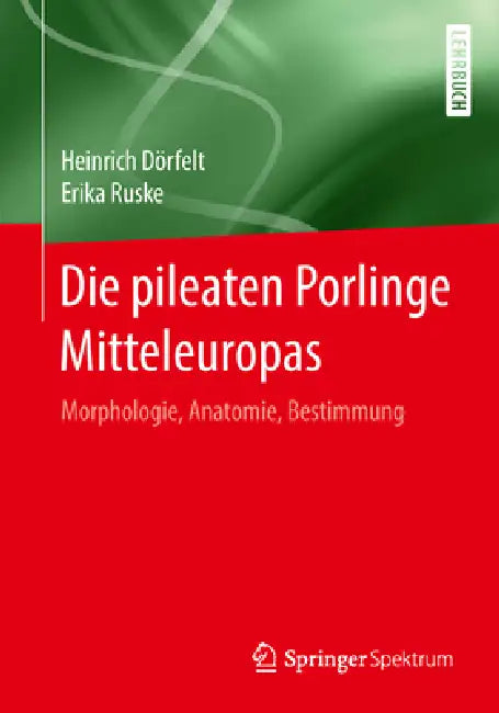 Buy Die Pileaten Porlinge Mitteleuropas (English, Heinrich Dörfelt | Erika Ruske) — BookShops.in