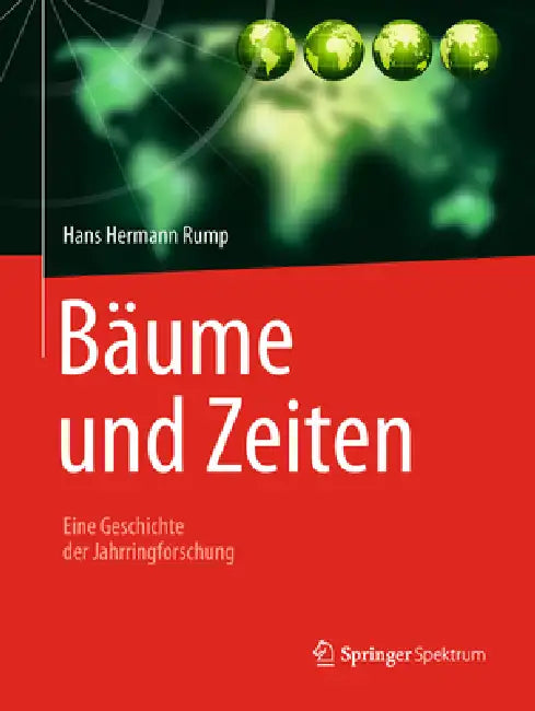 Buy Bäume Und Zeiten - Eine Geschichte Der Jahrringforschung (English, Hans Hermann Rump) — BookShops.in