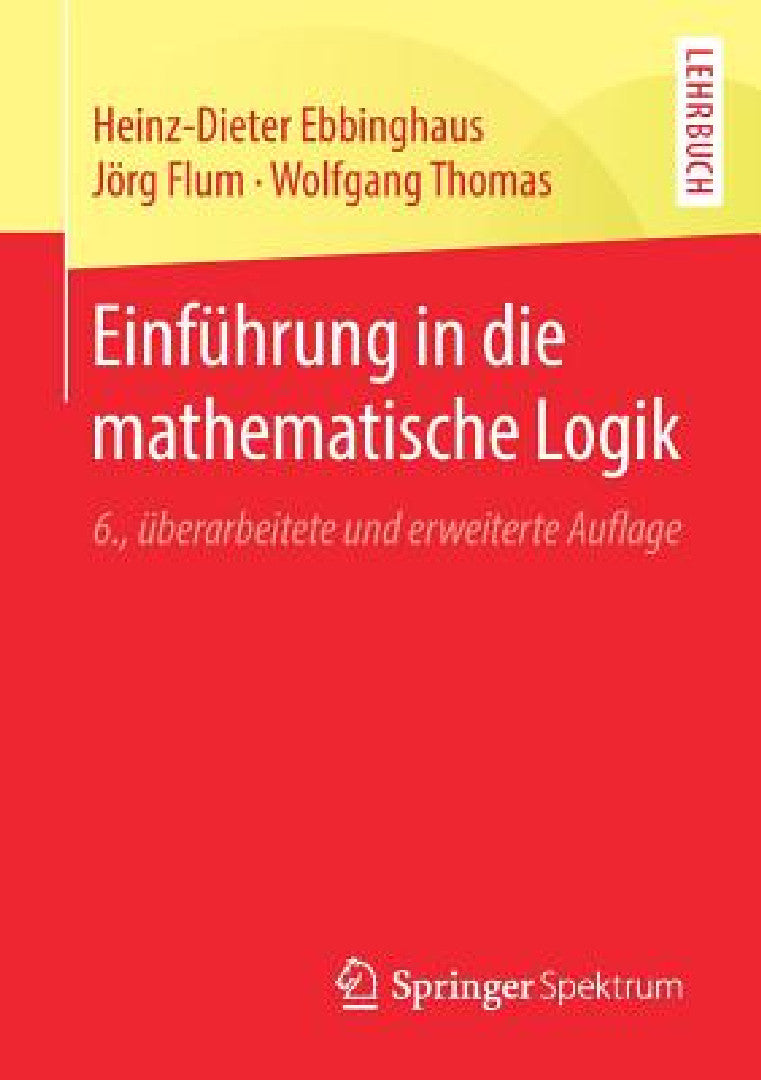 Buy Einführung in Die Mathematische Logik (English, Heinz-Dieter Ebbinghaus | Jörg Flum | Wolfgang Thomas) — BookShops.in