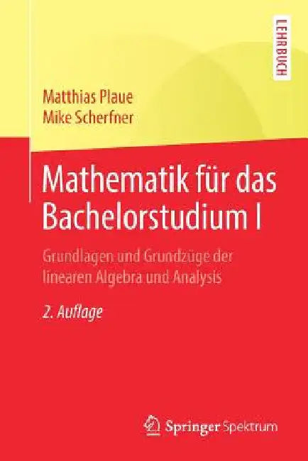 Buy Mathematik Für Das Bachelorstudium I (English, Matthias Plaue | Mike Scherfner) — BookShops.in