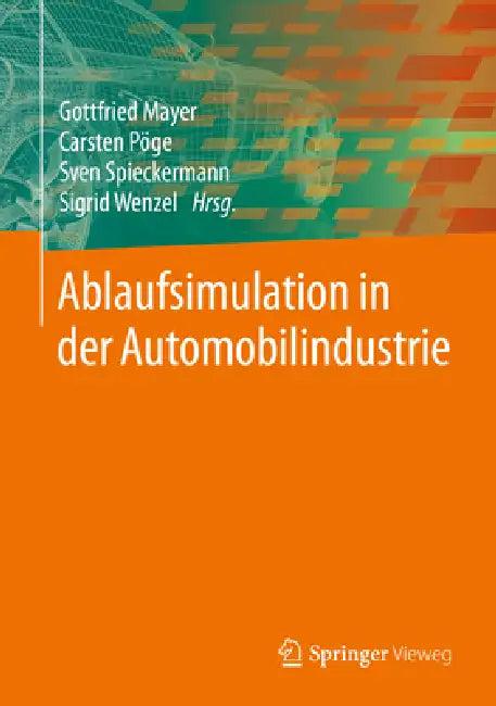 Buy Ablaufsimulation in Der Automobilindustrie (English, Gottfried Mayer | Carsten Pöge | Sven Spieckermann) — BookShops.in
