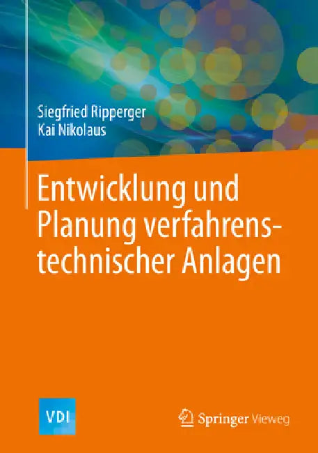 Buy Entwicklung Und Planung Verfahrenstechnischer Anlagen (English, Siegfried Ripperger | Kai Nikolaus) — BookShops.in