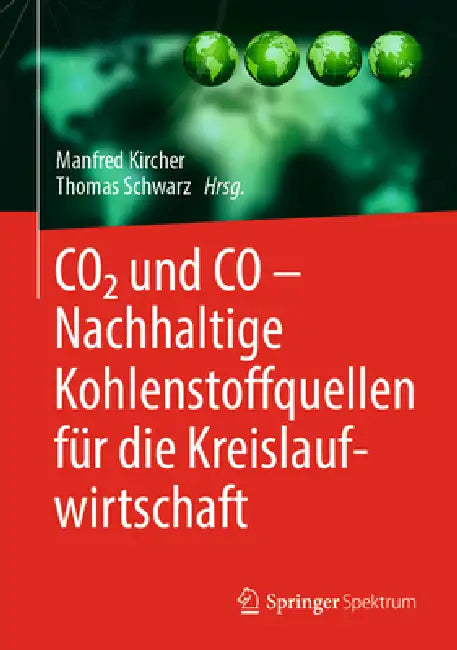 Buy CO2 Und Co - Nachhaltige Kohlenstoffquellen Für Die Kreislaufwirtschaft (English, Manfred Kircher | Thomas Schwarz) — BookShops.in
