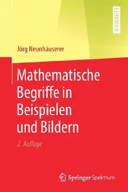 Buy Mathematische Begriffe in Beispielen Und Bildern (English, Jörg Neunhäuserer) — BookShops.in