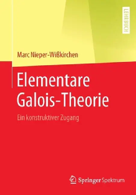 Buy Elementare Galois-Theorie (English, Marc Nieper-Wißkirchen) — BookShops.in