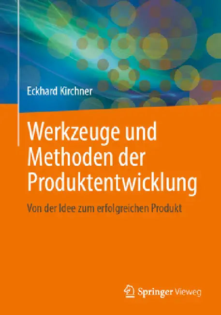 Buy Werkzeuge Und Methoden Der Produktentwicklung (English, Eckhard Kirchner) — BookShops.in