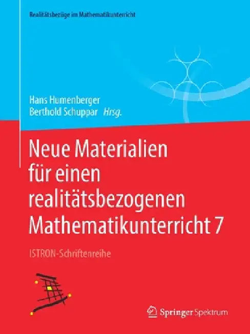 Buy Neue Materialien Für Einen Realitätsbezogenen Mathematikunterricht 7 (English, Hans Humenberger | Berthold Schuppar) — BookShops.in