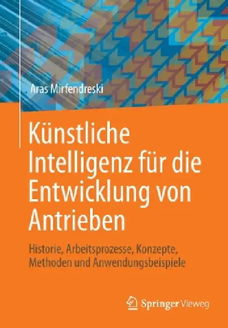 Buy Künstliche Intelligenz Für Die Entwicklung Von Antrieben (English, Aras Mirfendreski) — BookShops.in