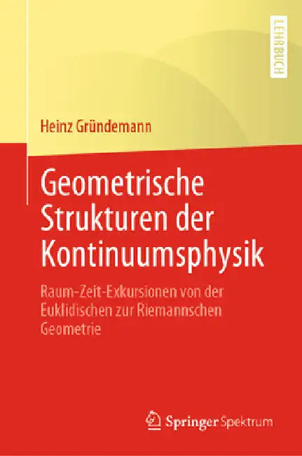 Buy Geometrische Strukturen Der Kontinuumsphysik (English, Heinz Gründemann) — BookShops.in