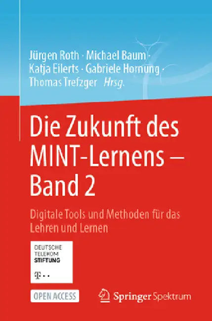 Buy Die Zukunft Des Mint-Lernens - Band 2 (English, Jürgen Roth | Michael Baum | Katja Eilerts) — BookShops.in
