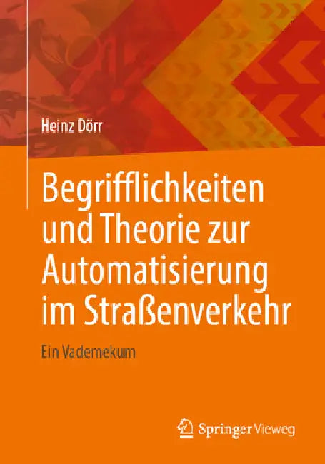 Buy Begrifflichkeiten Und Theorie Zur Automatisierung Im Straßenverkehr (English, Heinz Dörr) — BookShops.in