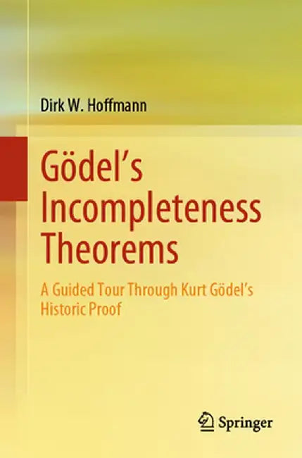 Gödel's Incompleteness Theorems (English, Dirk W. Hoffmann)