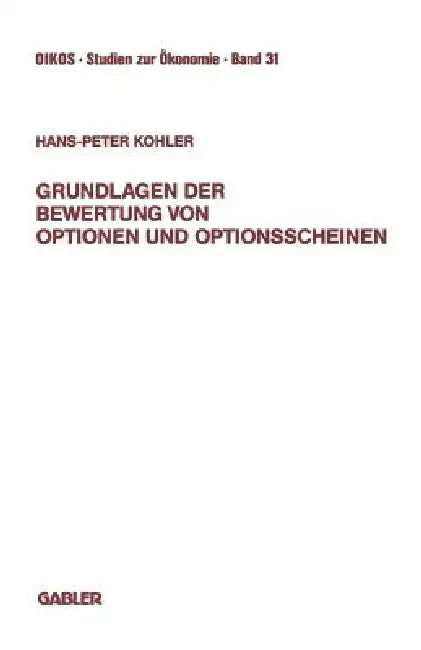 Buy Grundlagen Der Bewertung Von Optionen Und Optionsscheinen (English, Hans-Peter Kohler) — BookShops.in